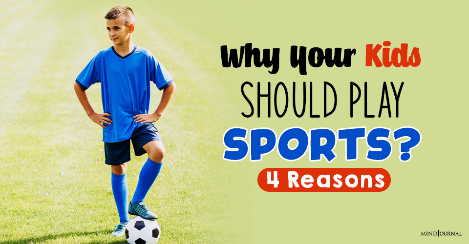 Why Your Kids Should Play Sports? 4 Reasons