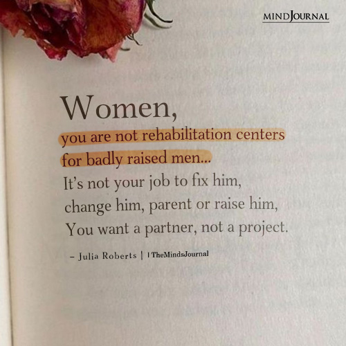 Women, You Are Not Rehabilitation Centers For Badly Raised Men