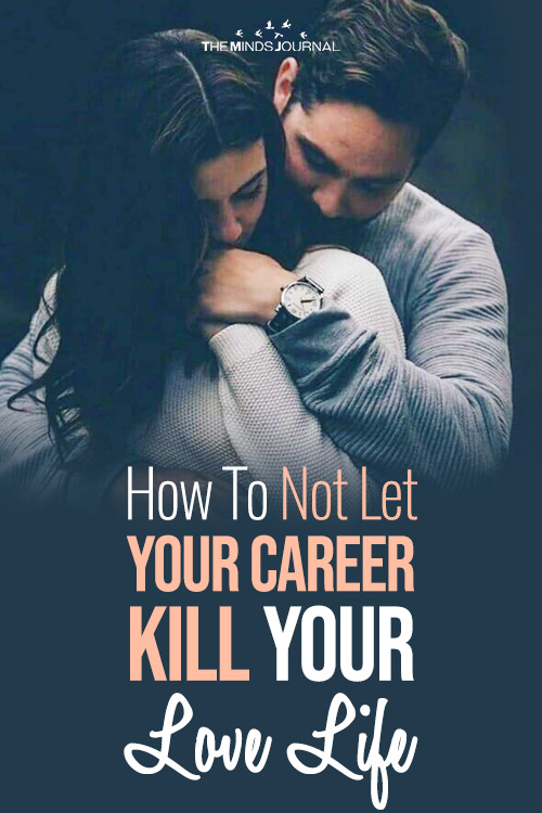 Work-Life Balance: How To Not Let Your Career Kill Your Love Life