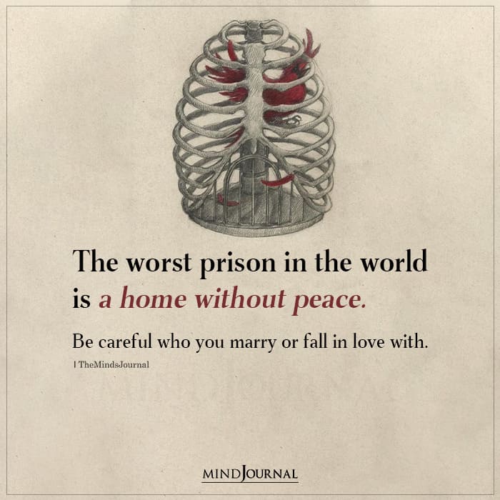 The Worst Prison In The World Is A Home Without Peace