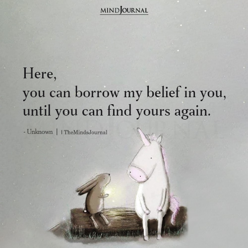 Here, You Can Borrow My Belief In You