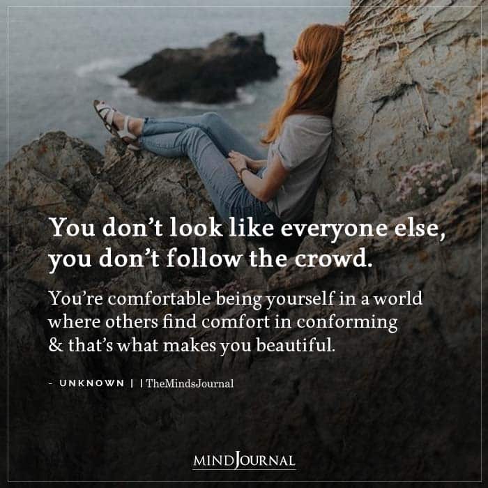 You Don’t Look Like Everyone Else