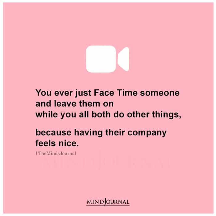 You Ever Just Facetime Someone