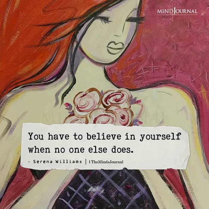 You Have To Believe In Yourself