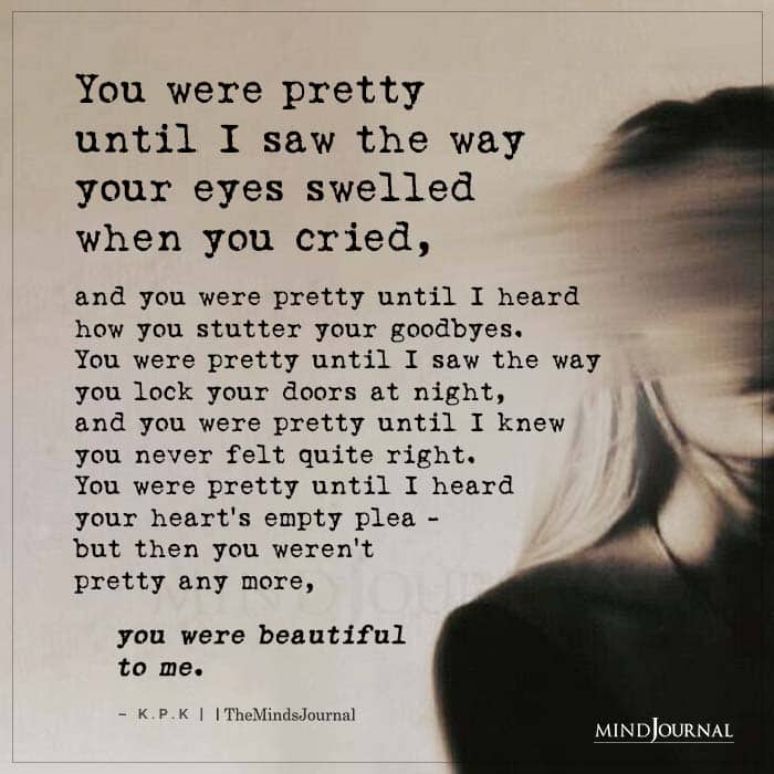 You were pretty until I saw the way