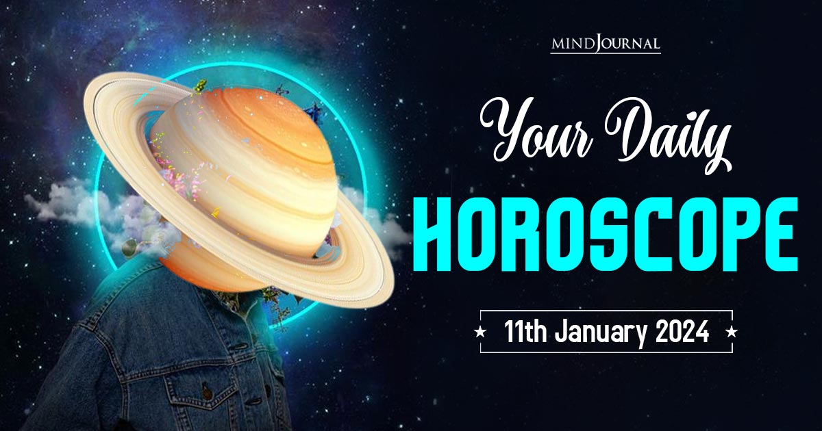 Your Daily Horoscope: 11th January 2024 