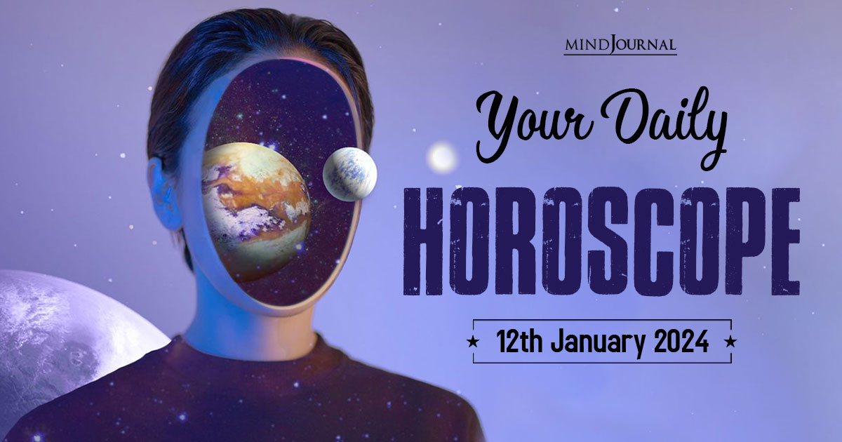 Your Daily Horoscope: 12th January 2024