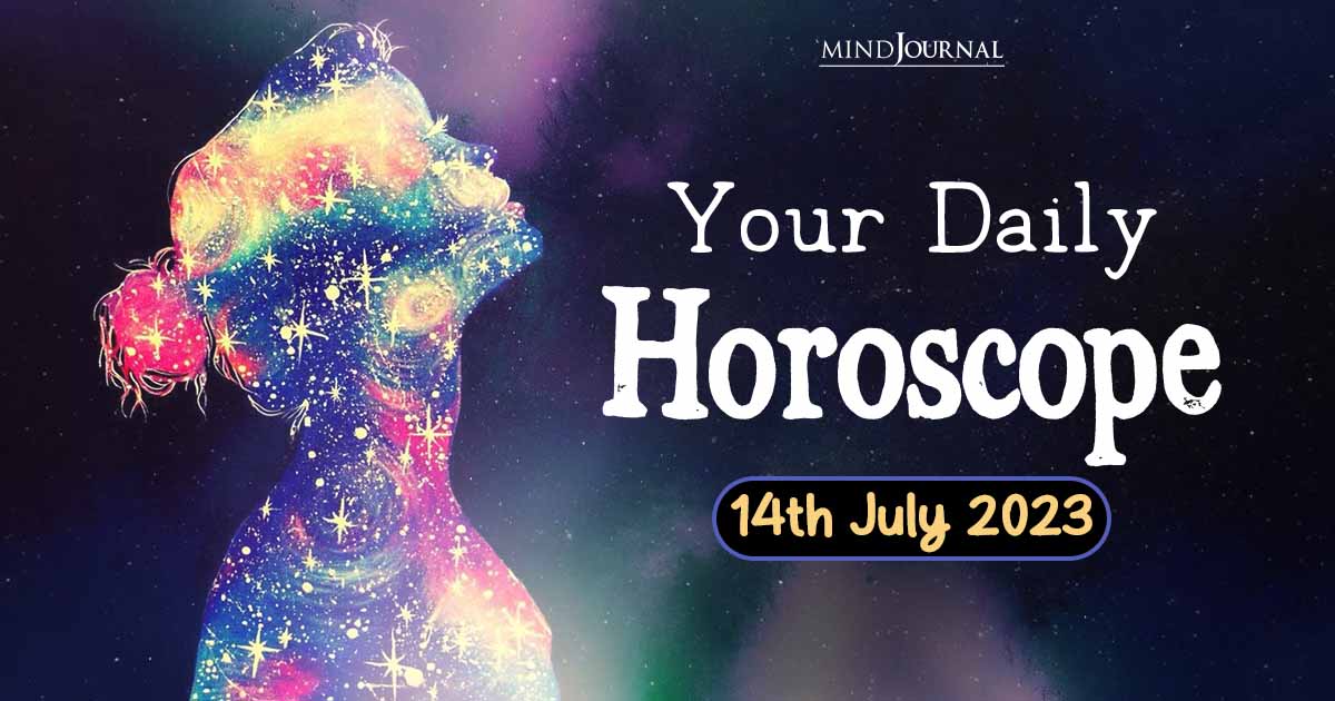 Your Daily Horoscope: 14th July 2023