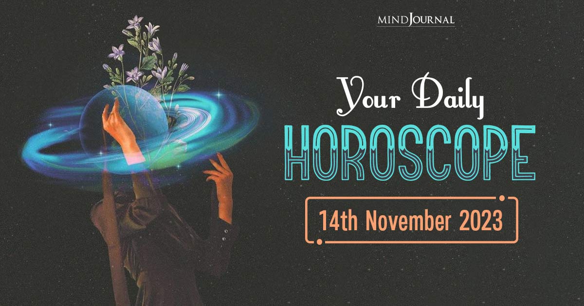 Your Daily Horoscope: 14th November 2023  