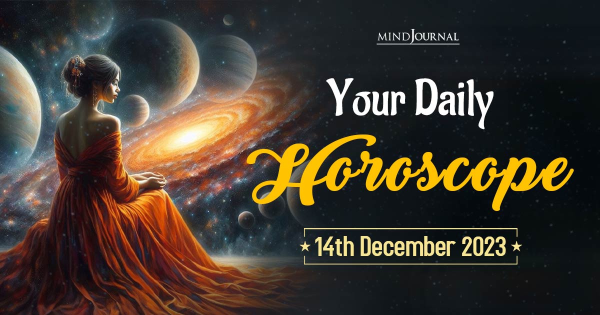 Your Daily Horoscope: 14th December 2023  