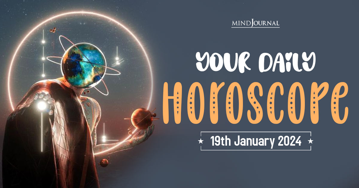 Your Daily Horoscope: 19th January 2024 