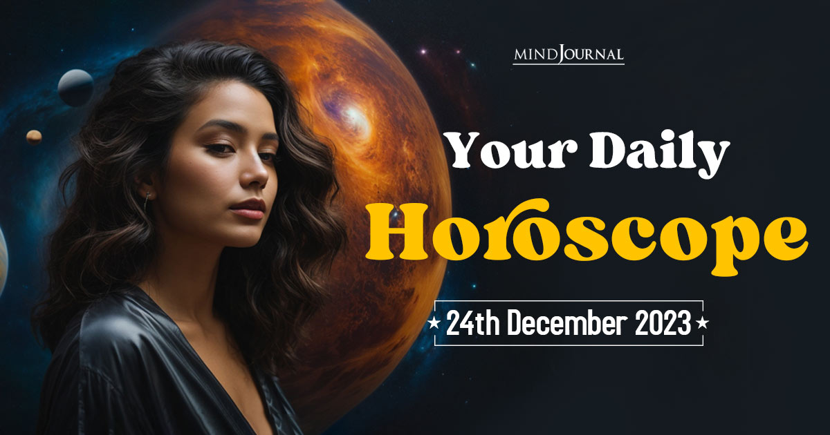 Your Daily Horoscope: 24th December 2023 