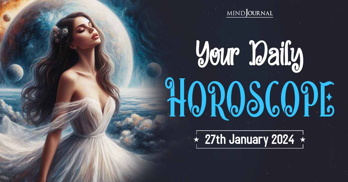 Your Daily Horoscope: 27th January 2024 