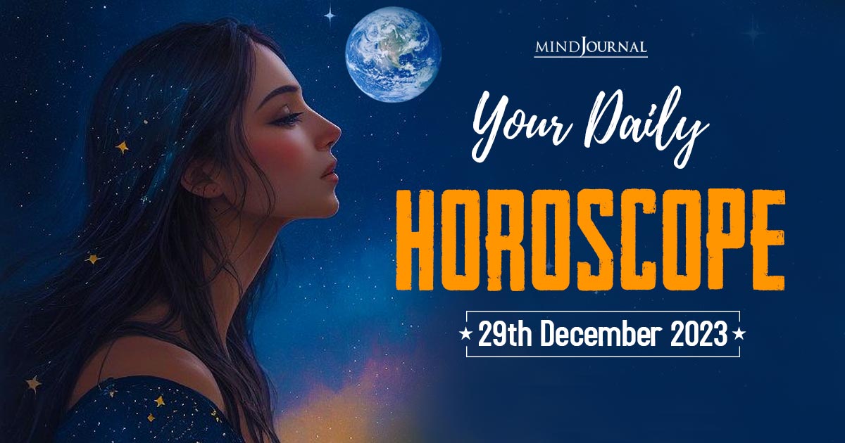 Your Daily Horoscope: 29th December 2023 