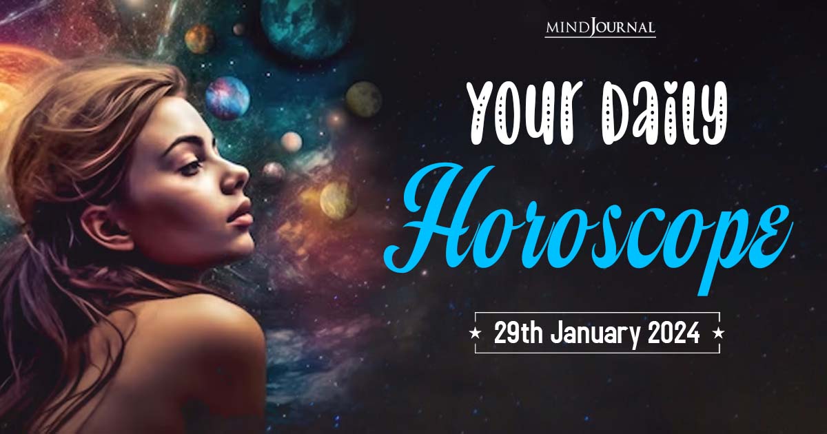 Your Daily Horoscope: 29th January 2024 