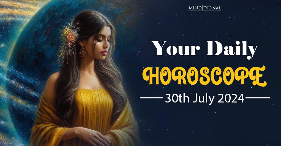 Daily Horoscope 30 July 2024: Predictions for Each Zodiac Sign