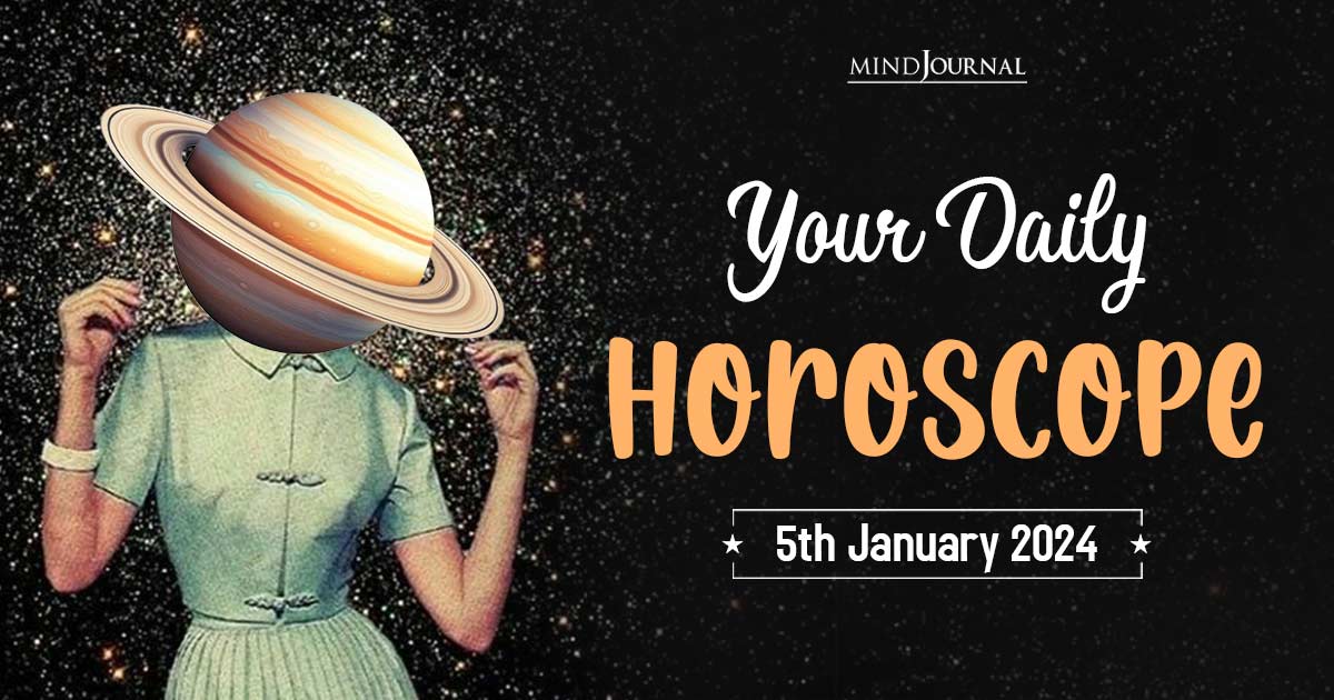 Your Daily Horoscope: 5th January 2024