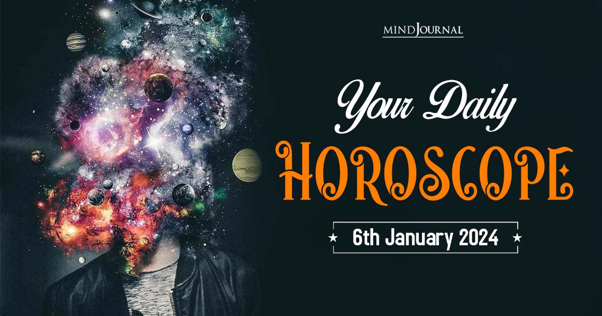 Your Daily Horoscope: 6th January 2024 