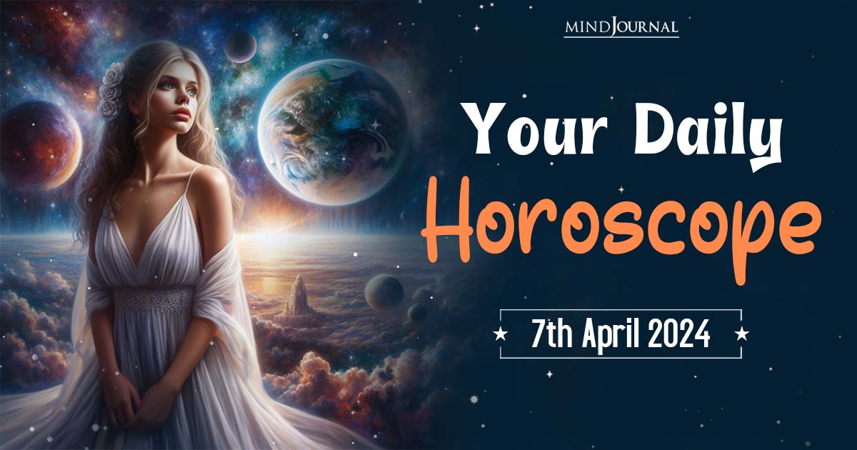 Your Daily Horoscope 7th April 2024 The Minds Journal