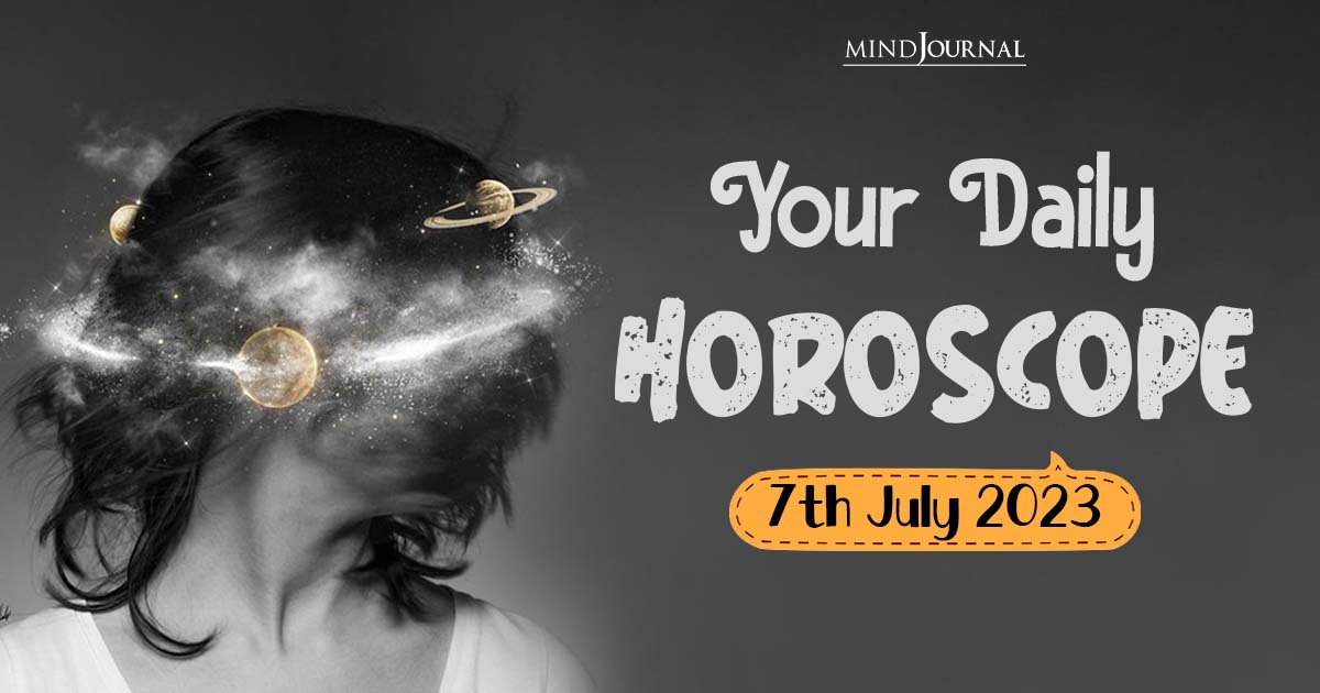 Your Daily Horoscope: 7th July 2023