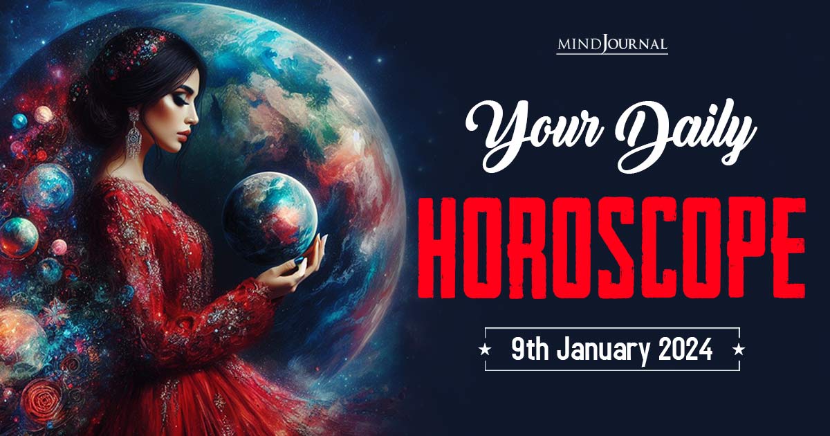 Your Daily Horoscope: 9th January 2024 