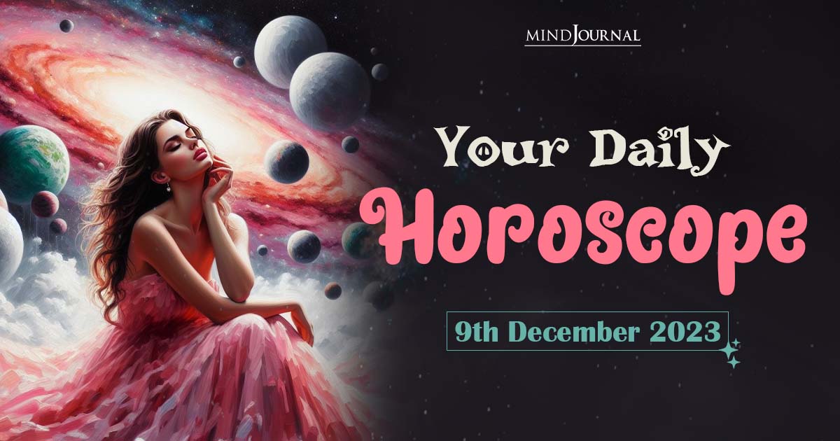 Your Daily Horoscope: 9th December 2023    