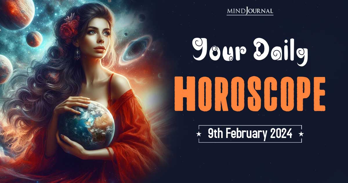 Your Daily Horoscope: 9th February 2024 