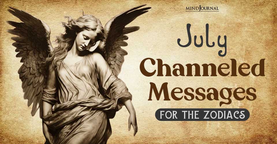 Your Monthly Spiritual Guidance: July 2024. Channelled Messages For The 12 Zodiac Signs