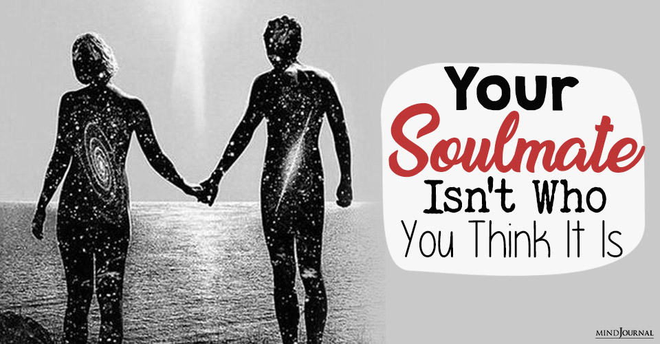 Your Soulmate Isn’t Who You Think It Is