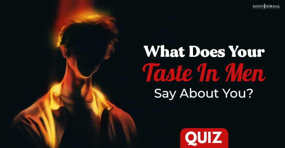 What Does Your Taste In Men Say About You? – Psychological Test