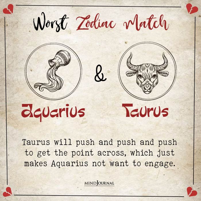 Your Worst Zodiac Match aquarius taurus