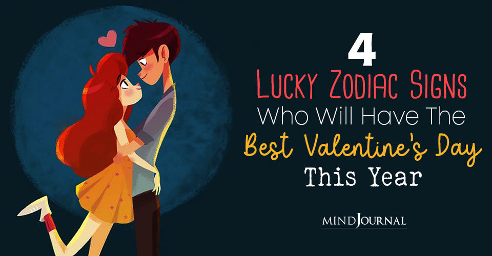 4 Zodiac Signs Who Will Have A Very Lucky Valentines Day This Year