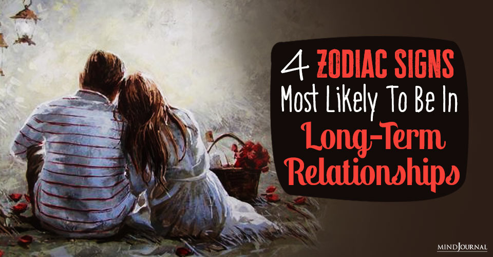 4 Zodiac Signs Most Likely To Be In Long-Term Relationships