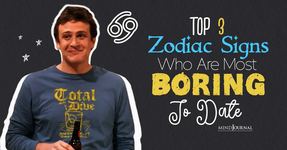 Meet The Top 3 Most Boring Zodiac Signs in Dating History