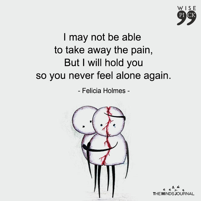 I May Not Be Able To Take Away The Pain