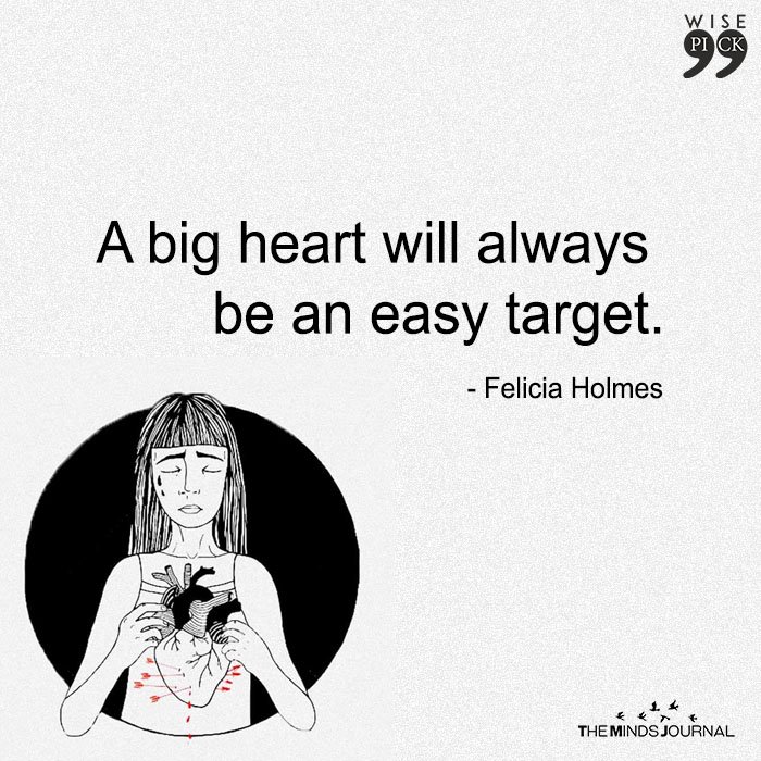 A Big Heart Will Always Be An Easy Target