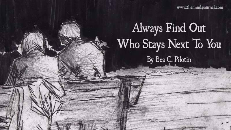 Always Find Out Who Stays Next To You