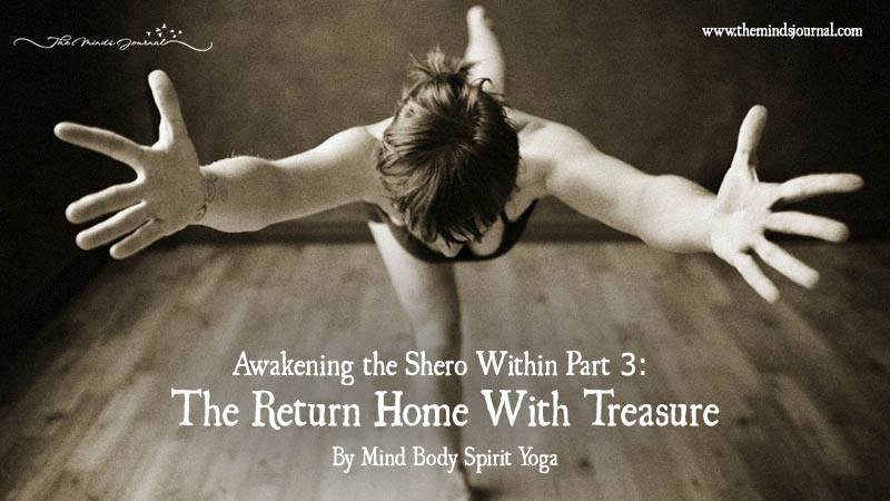 Awakening The Shero Within Part 3: The Return Home With Treasure