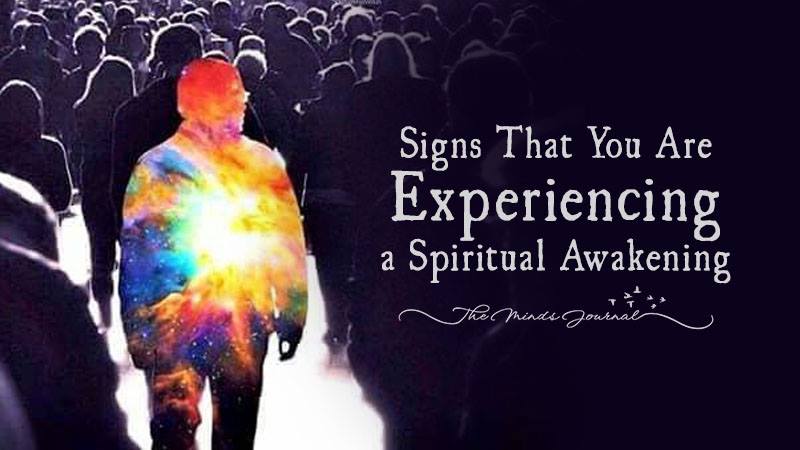 21 Signs That You Are Experiencing a Spiritual Awakening