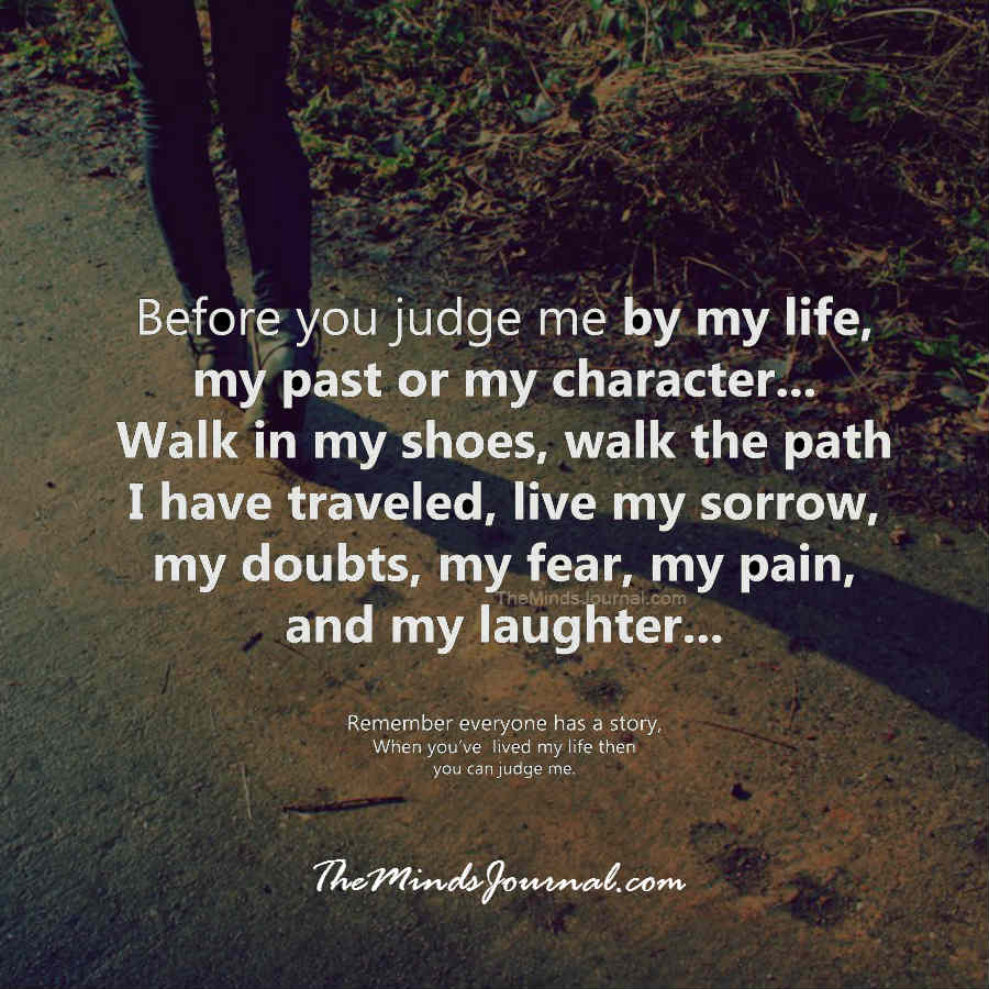 Before you judge me by my life