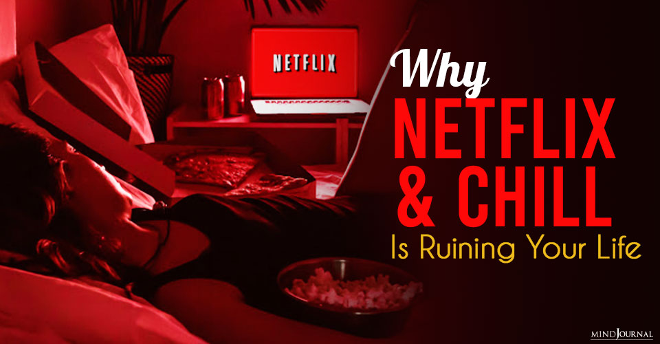 The Curse Of Binge Watching: Why “Netflix And Chill” Is Ruining Your Life