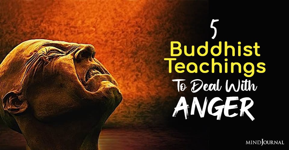 5 Buddhist Teachings To Deal With Anger