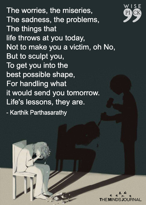 As Painful As It May Be Life Resculpts