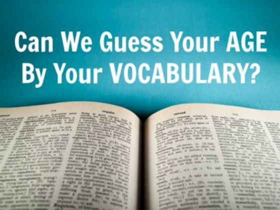 Guess Your Age By Your Vocabulary