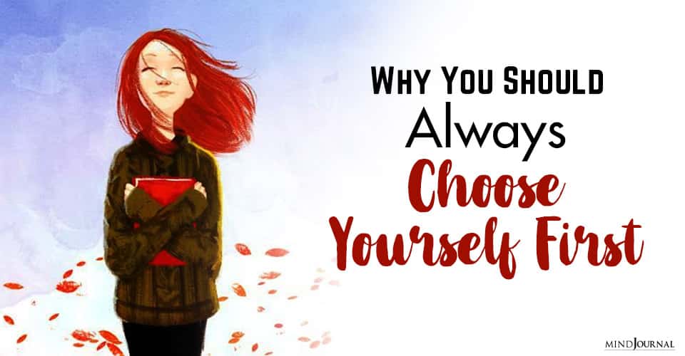 Why You Should Always Choose Yourself First