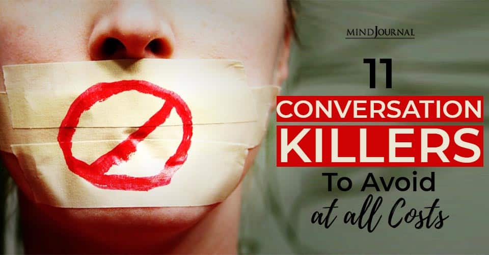 11 Conversation Killers To Avoid At All Costs