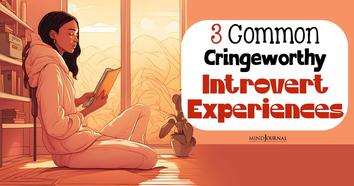 3 Common, Cringeworthy Introvert Experiences