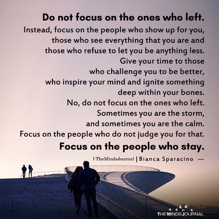 Do Not Focus On The Ones Who Left