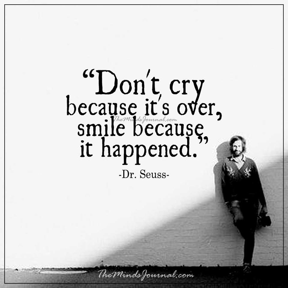 Don't cry because it's over
