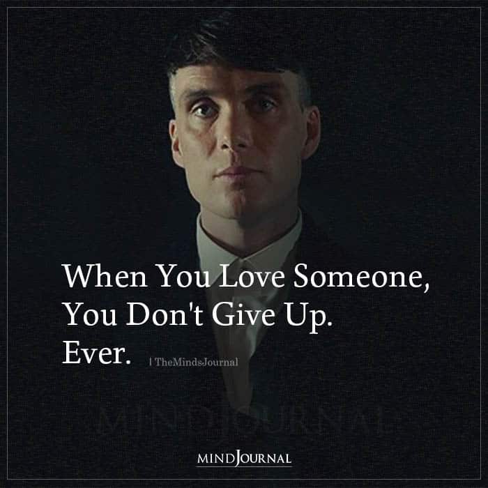 When You Love Someone You Don’t Give Up